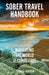 Sober Travel Handbook: Navigating the World Alcohol-Free by Teresa Bergen