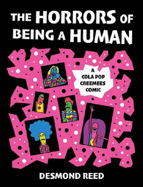 The Horrors of Being a Human by Desmond Reed