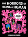 The Horrors of Being a Human by Desmond Reed
