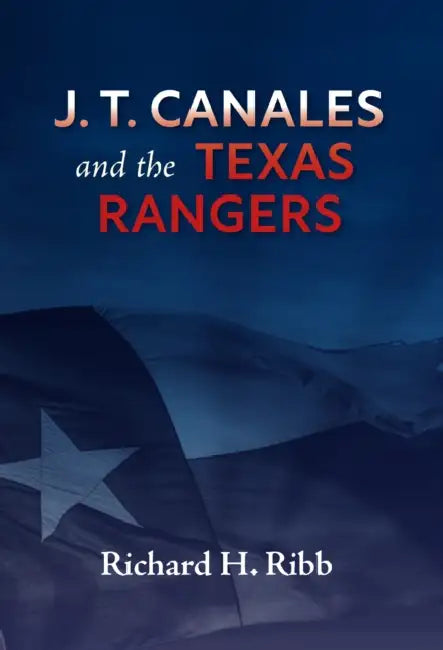 J. T. Canales and the Texas Rangers by Richard Ribb