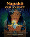 Napako, Our Journey: The Coahuiltecan Creation Story and the Sacred Springs by María F. Rocha, III Guzman Clemente, Regina Allen