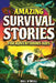 Amazing Survival Stories for Adventurous Kids: 16 True Stories About Courage, Persistence and Survival to Inspire Young Readers by O'Neill, Bill