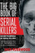 The Big Book of Serial Killers: 150 Serial Killer Files of the World's Worst Murderers by Jack Rosewood