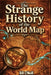 The Strange History of the World Map: Uncovering the Fascinating Stories Behind Our World's Borders and Other Curious Geography Trivia and Oddities by Bill O'Neill