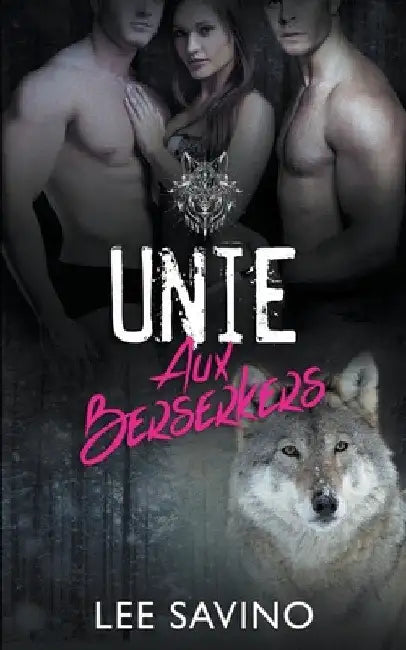 Unie aux Berserkers by Lee Savino