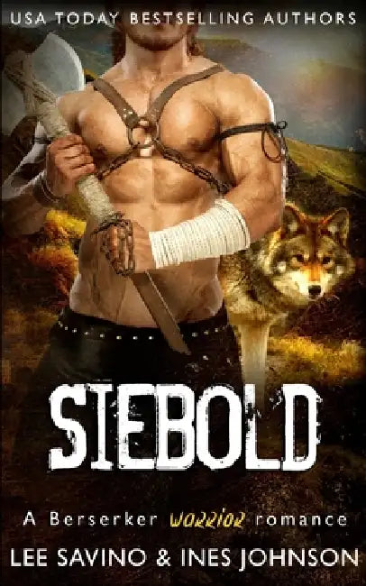 Siebold: A Berserker Warrior romance by Lee Savino, Ines Johnson