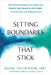 Setting Boundaries That Stick: How Neurobiology Can Help You Rewire Your Brain to Feel Safe, Connected, and Empowered by Juliane Taylor Shore