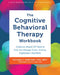The Cognitive Behavioral Therapy Workbook: Evidence-Based CBT Skills to Help You Manage Stress, Anxiety, Depression, and More by Michael A. Tompkins