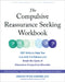 The Compulsive Reassurance Seeking Workbook: CBT Skills to Help You Live with Confidence and Break the Cycle of Obsessive-Compulsive Disorder by Amanda Petrik-Gardner
