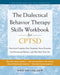 The Dialectical Behavior Therapy Skills Workbook for C-Ptsd: Heal from Complex Post-Traumatic Stress Disorder, Find Emotional Balance, and Take Back Y by Sheri Van Dijk