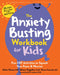 The Anxiety Busting Workbook for Kids: Fun CBT Activities to Squash Your Fears and Worries by Debra Kissen