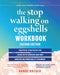 The Stop Walking on Eggshells Workbook: Practical Strategies for Living with Someone Who Has Borderline Personality Disorder by Randi Kreger