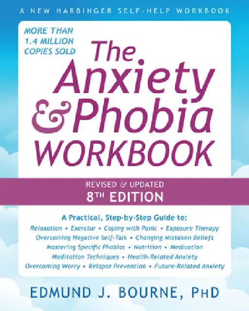 The Anxiety and Phobia Workbook by Edmund J. Bourne