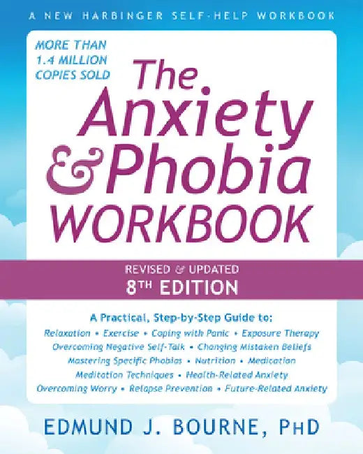 The Anxiety and Phobia Workbook by Edmund J. Bourne