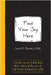 Find Your Joy Here: A Creative Journal to Help Teens Release Sadness and Depression and Find Moments of Happiness Every Day by Schab, Lisa M.