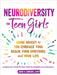 Neurodiversity for Teen Girls: Shine Bright as You Embrace Your Brain, Your Emotions, and Your Life by Jamie D. Roberts
