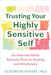 Trusting Your Highly Sensitive Self: An Internal Family Systems Path to Healing and Wholeness by Elizabeth Venart