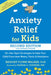 Anxiety Relief for Kids: On-The-Spot Strategies to Help Your Child Overcome Worry, Panic, and Avoidance by Bridget Flynn Walker, Michael A. Tompkins