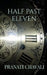 Half Past Eleven by Pranati Chavali