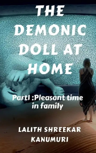 The Demonic Doll At Home by Lalith Shreekar