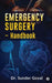 Emergency Surgery - Handbook by Dr Sunder Goyal
