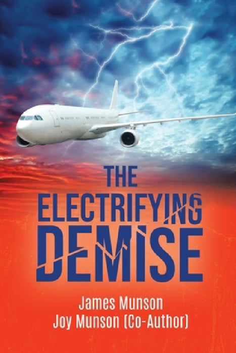 The Electrifying Demise by James Munson, Joy Munson