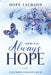 There Was Always Hope: Even When I Couldn't See It by Hope A. Jackson