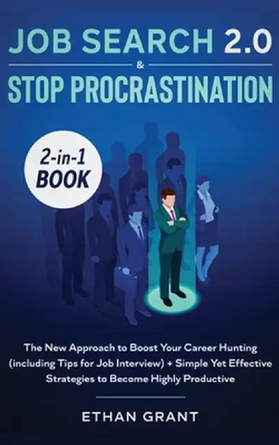 Job Search and Stop Procrastination 2-in-1 Book: The New Approach to Boost Your Career Hunting (including Tips for Job Interview) + Simple Yet Effecti by Sean Winter