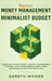 Improve Money Management by Learning the Steps to a Minimalist Budget: Learn How to Save Money, Control your Personal Finances, Avoid Consumerism, Inv by Gareth Woods