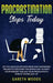 Procrastination Stops Today: Do You Have Countless Ideas and Unfinished Projects? Discover the Simple Way to Shift Your Mindset and Increase Your P by Gareth Woods