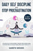 Daily Self Discipline and Procrastination 2-in-1 Book: You Are Not Lazy. Avoid Apathetic Thoughts, Beat Laziness, Break The Distraction Cycle and Get by Gareth Woods