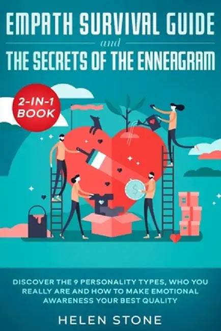 Empath Survival Guide and The Secrets of The Enneagram 2-in-1 Book: Discover The 9 Personality Types, Who You Really Are and How to Make Emotional Awa by Helen Stone