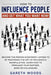 How to Influence People and Get What You Want Now: Become The Person Everybody Listens to by Mastering the Art of Influence & Manipulation. Learn How by Gareth Woods