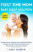 First Time Mom & Baby Sleep Solution 2-in-1 Book: No Need to Panic, Pregnancy Guide to Be Ready for What is Coming in The Next 9 Months and Newborn Ca by Laura Warren