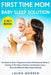 First Time Mom & Baby Sleep Solution 2-in-1 Book: No Need to Panic, Pregnancy Guide to Be Ready for What is Coming in The Next 9 Months and Newborn Ca by Laura Warren