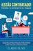 ¡Estás contratado! Prepara tu entrevista de trabajo: Vístete para triunfar, destaca del montón, responde correctamente, lúcete y consigue el trabajo d by Eladio Olivo