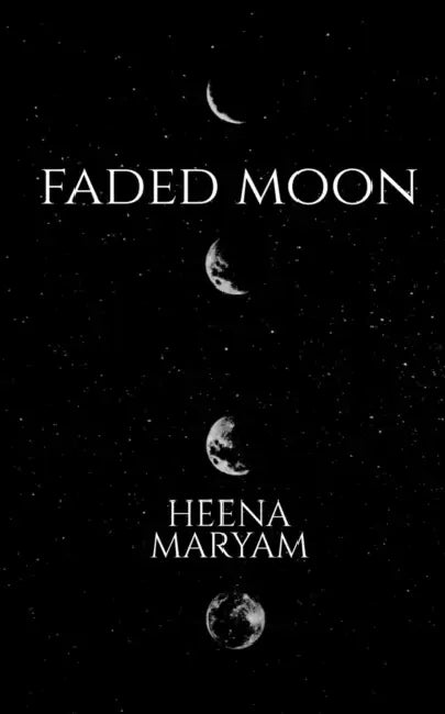 Faded Moon by Heena Maryam