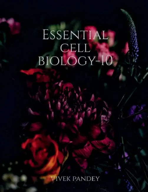 Essential cell biology-10 by Vivek Pandey