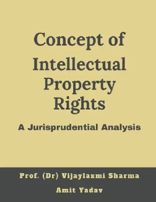 Concept of intellectual property rights, A jurisprudential analysis by (.