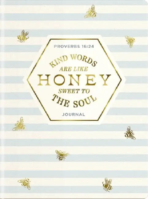 Kind Words Are Like Honey Sweet to the Soul Journal: Proverbs 16:24 by Dayspring