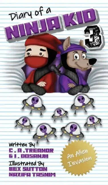 Diary Of A Ninja Kid 3: An Alien Invasion by C. A. Treanor