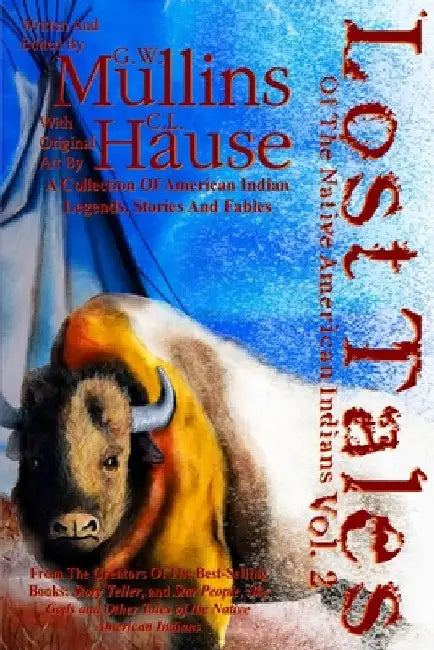 Lost Tales Of The Native American Indians Vol. 2 by G. W. Mullins