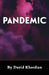 Pandemic by David Kherdian