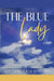The Blue Lady by Matthew Douglas Pinard