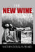 The New Wine by Matthew Douglas Pinard