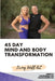 45 Day Mind and Body Transformation: Living Well AZ by Susan Filer