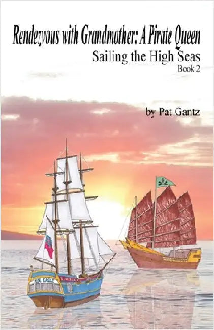 Rendezvous With Grandmother: A Pirate Queen by Gantz, Pat