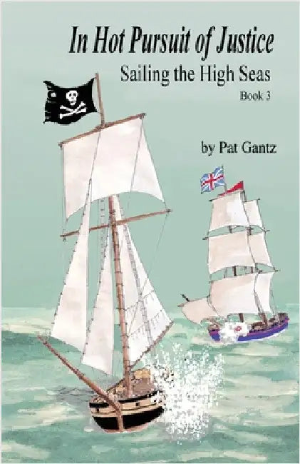 In Hot Pursuit of Justice by Gantz, Pat