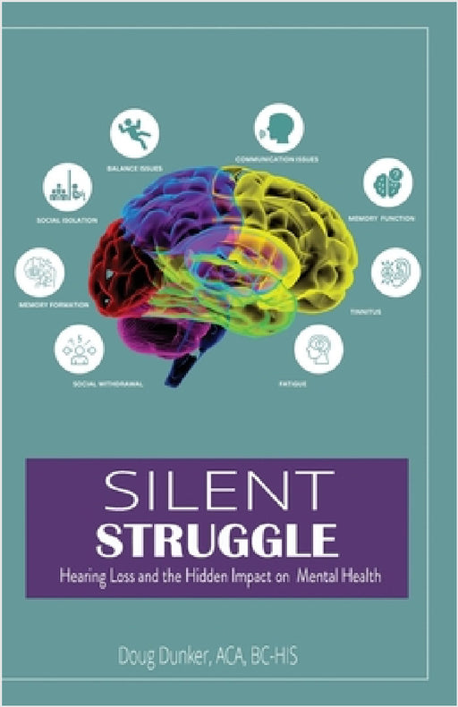 Silent Struggle: How Hearing Health Affects Cognition by Bc-His Doug Dunker Aca