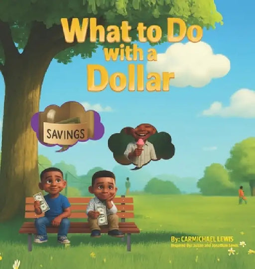 What to Do with a Dollar by Carmichael Lewis